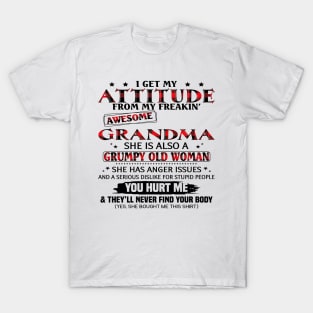 I Get My Attitude From My Freakin' Awesome Grandma Mother's Day T-Shirt